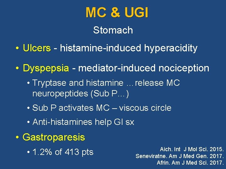 MC & UGI Stomach • Ulcers - histamine-induced hyperacidity Ulcers • Dyspepsia - mediator-induced