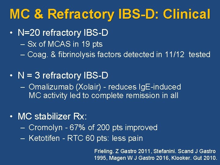 MC & Refractory IBS-D: Clinical • N=20 refractory IBS-D – Sx of MCAS in