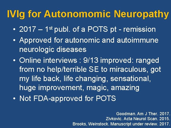 IVIg for Autonomomic Neuropathy • 2017 – 1 st publ. of a POTS pt