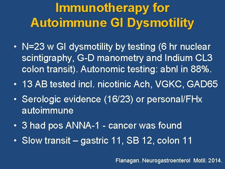 Immunotherapy for Autoimmune GI Dysmotility • N=23 w GI dysmotility by testing (6 hr