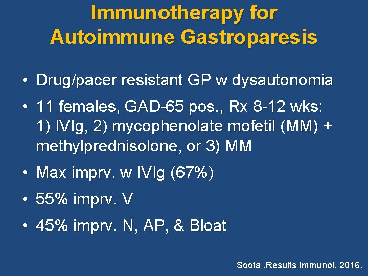 Immunotherapy for Autoimmune Gastroparesis • Drug/pacer resistant GP w dysautonomia • 11 females, GAD-65