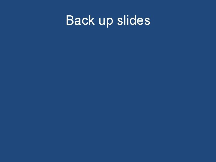 Back up slides 