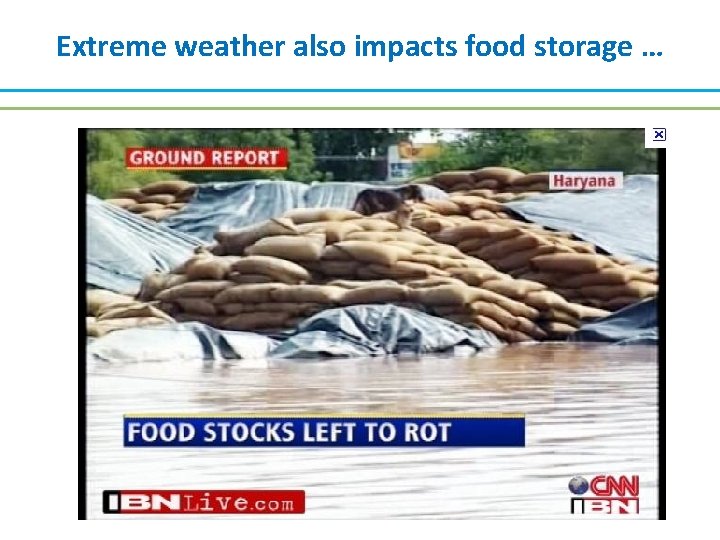 Extreme weather also impacts food storage … 