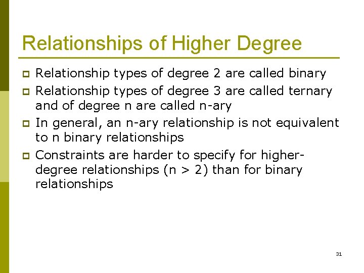 Relationships of Higher Degree p p Relationship types of degree 2 are called binary