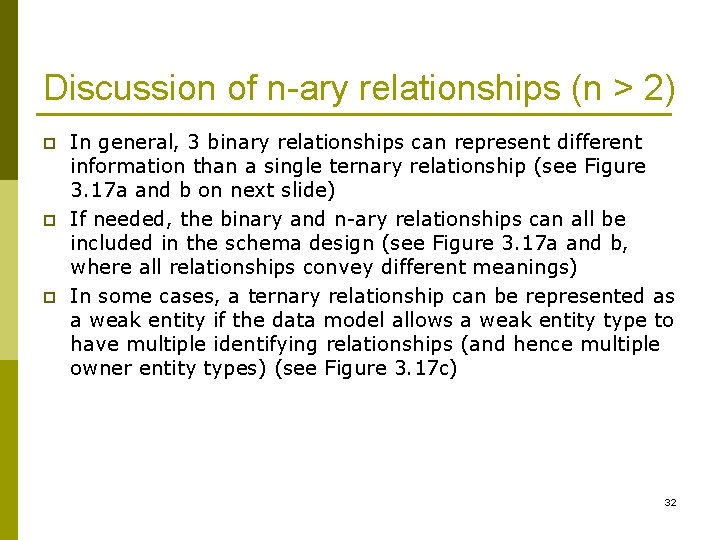 Discussion of n-ary relationships (n > 2) p p p In general, 3 binary