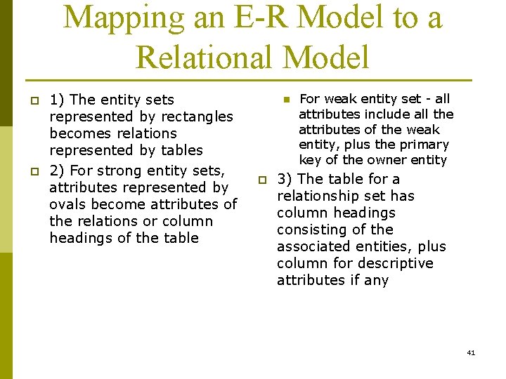 Mapping an E-R Model to a Relational Model p p 1) The entity sets