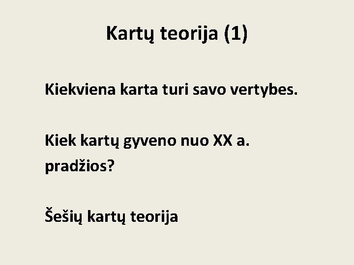 Kartų teorija (1) Kiekviena karta turi savo vertybes. Kiek kartų gyveno nuo XX a. Kartų teorija (1) Kiekviena karta turi savo vertybes. Kiek kartų gyveno nuo XX a.