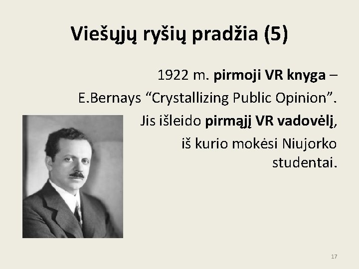 Viešųjų ryšių pradžia (5) 1922 m. pirmoji VR knyga – E. Bernays “Crystallizing Public