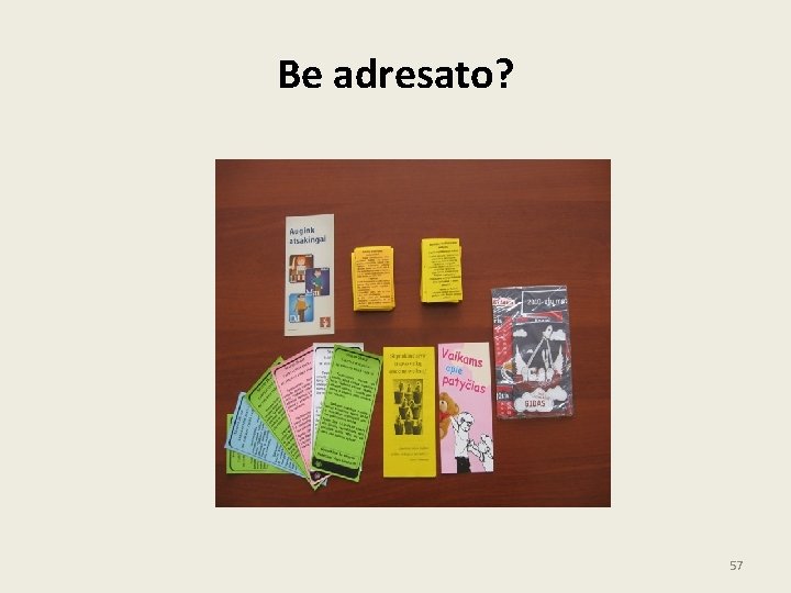 Be adresato? 57 Be adresato? 57