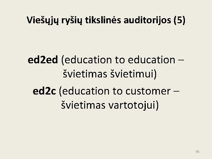 Viešųjų ryšių tikslinės auditorijos (5) ed 2 ed (education to education – švietimas švietimui)