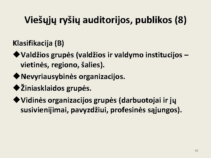 Viešųjų ryšių auditorijos, publikos (8) Klasifikacija (B) u. Valdžios grupės (valdžios ir valdymo institucijos