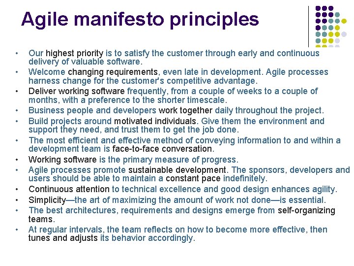 Agile manifesto principles • • • Our highest priority is to satisfy the customer