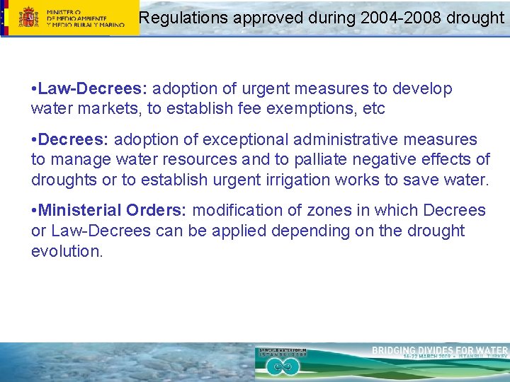 Regulations approved during 2004 -2008 drought • Law-Decrees: adoption of urgent measures to develop