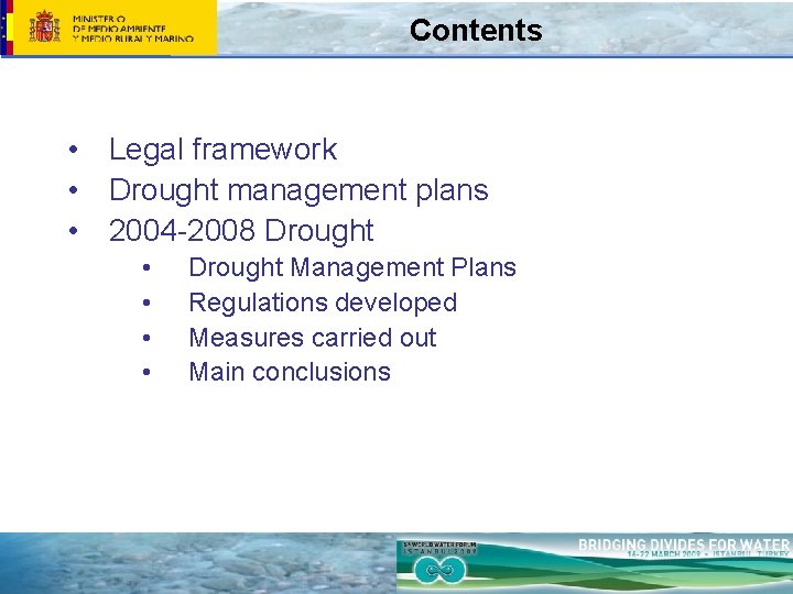 Contents • Legal framework • Drought management plans • 2004 -2008 Drought • •