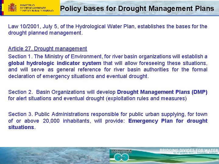 Policy bases for Drought Management Plans Law 10/2001, July 5, of the Hydrological Water