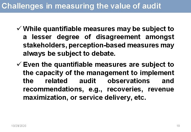 Challenges in measuring the value of audit ü While quantifiable measures may be subject