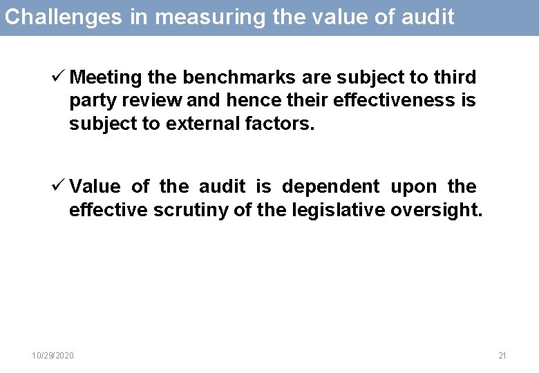 Challenges in measuring the value of audit ü Meeting the benchmarks are subject to