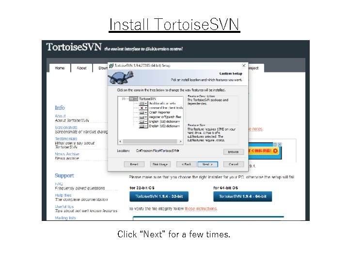 Install Tortoise. SVN Click “Next” for a few times. 