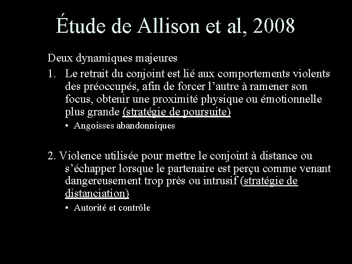 Étude de Allison et al, 2008 Deux dynamiques majeures 1. Le retrait du conjoint