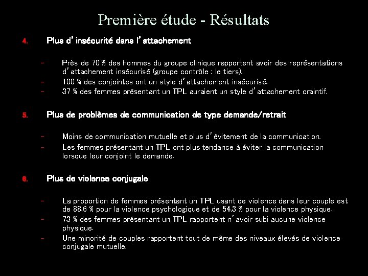 Première étude - Résultats Plus d’insécurité dans l’attachement 4. – – – Près de