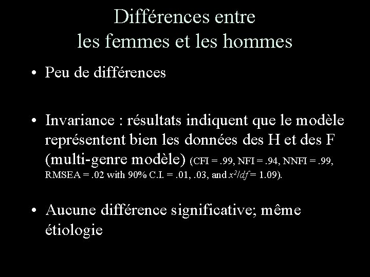 Différences entre les femmes et les hommes • Peu de différences • Invariance :