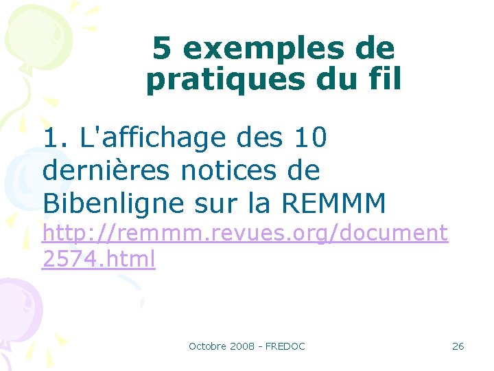 5 exemples de pratiques du fil 1. L'affichage des 10 dernières notices de Bibenligne