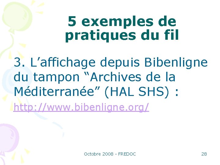 5 exemples de pratiques du fil 3. L’affichage depuis Bibenligne du tampon “Archives de