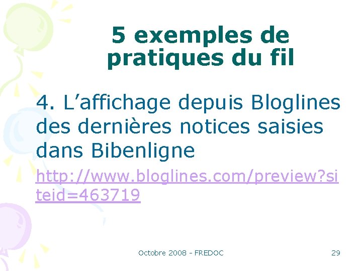 5 exemples de pratiques du fil 4. L’affichage depuis Bloglines dernières notices saisies dans