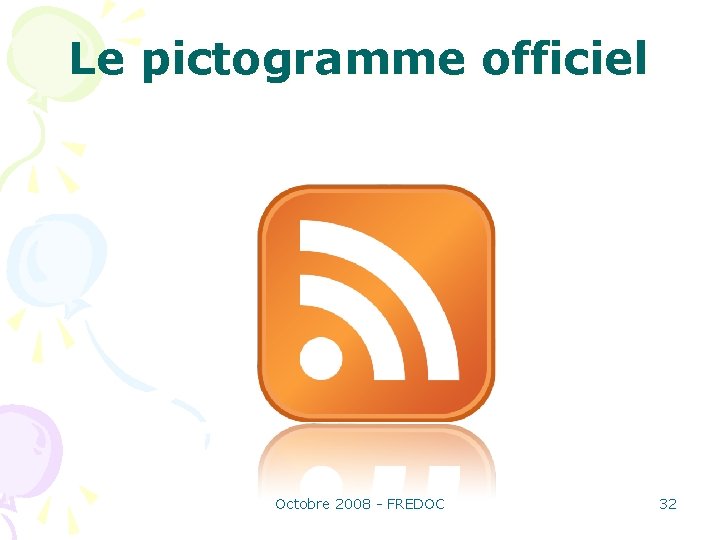 Le pictogramme officiel Octobre 2008 - FREDOC 32 