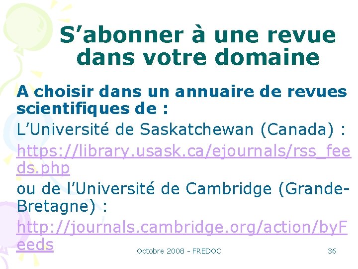 S’abonner à une revue dans votre domaine A choisir dans un annuaire de revues