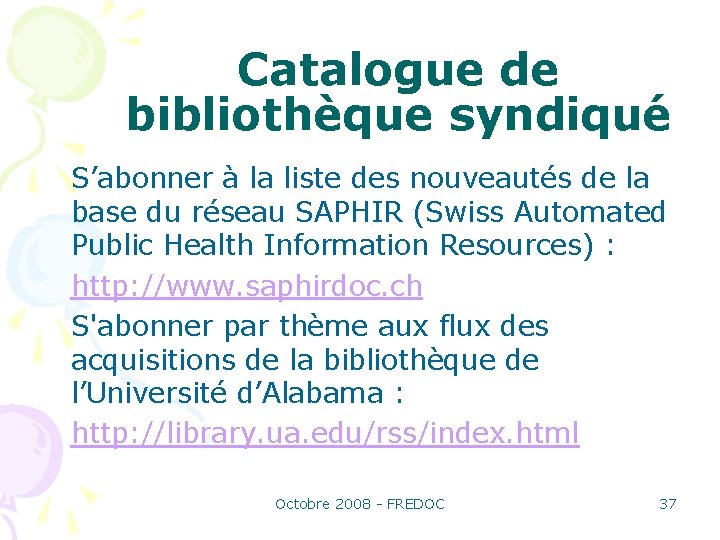 Catalogue de bibliothèque syndiqué S’abonner à la liste des nouveautés de la base du