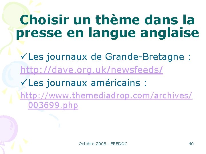 Choisir un thème dans la presse en langue anglaise Les journaux de Grande-Bretagne :