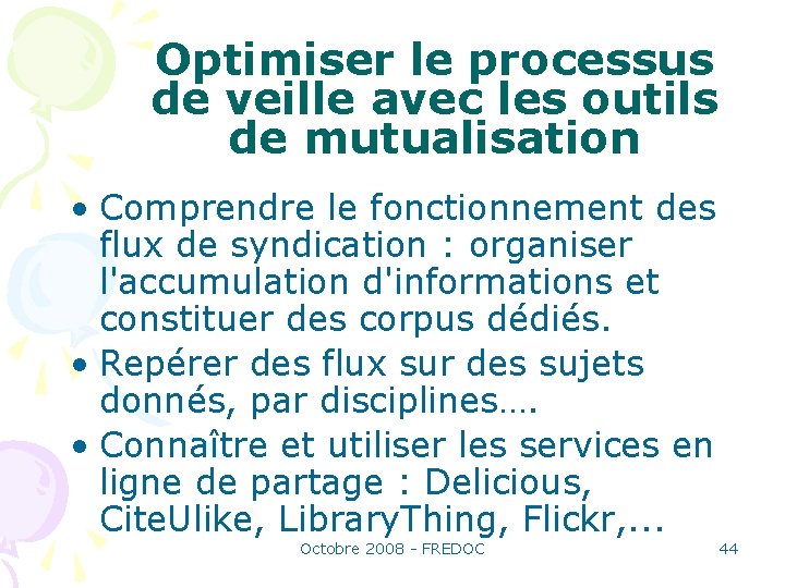 Optimiser le processus de veille avec les outils de mutualisation • Comprendre le fonctionnement