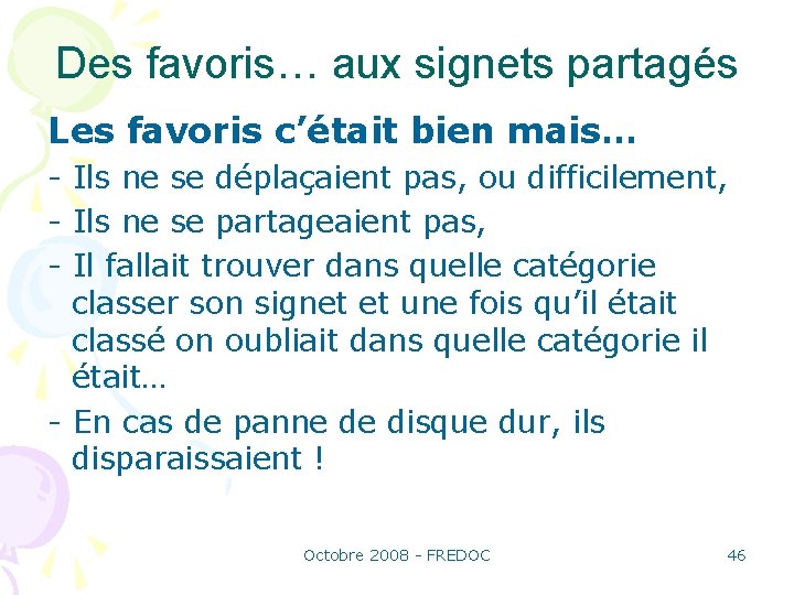 Des favoris… aux signets partagés Les favoris c’était bien mais… - Ils ne se