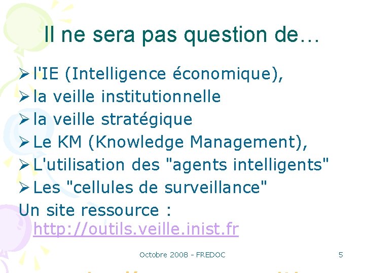 Il ne sera pas question de… l'IE (Intelligence économique), la veille institutionnelle la veille