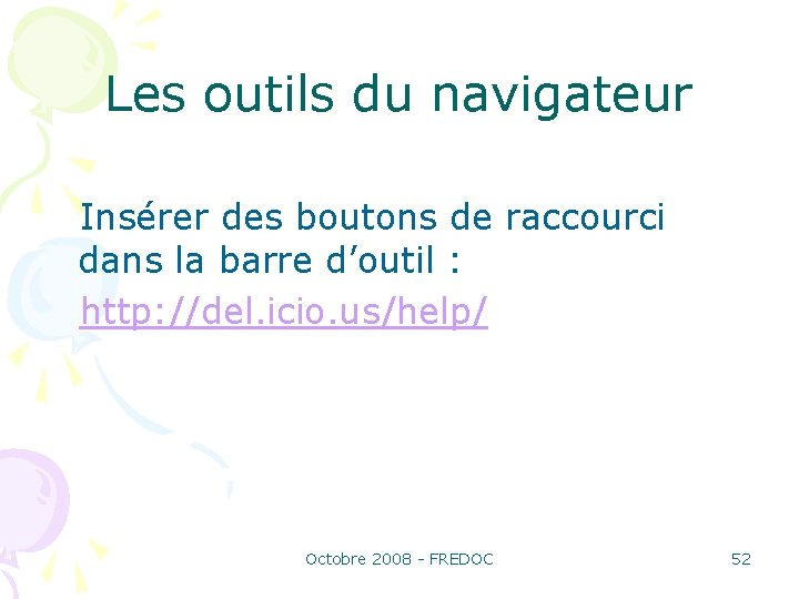 Les outils du navigateur Insérer des boutons de raccourci dans la barre d’outil :
