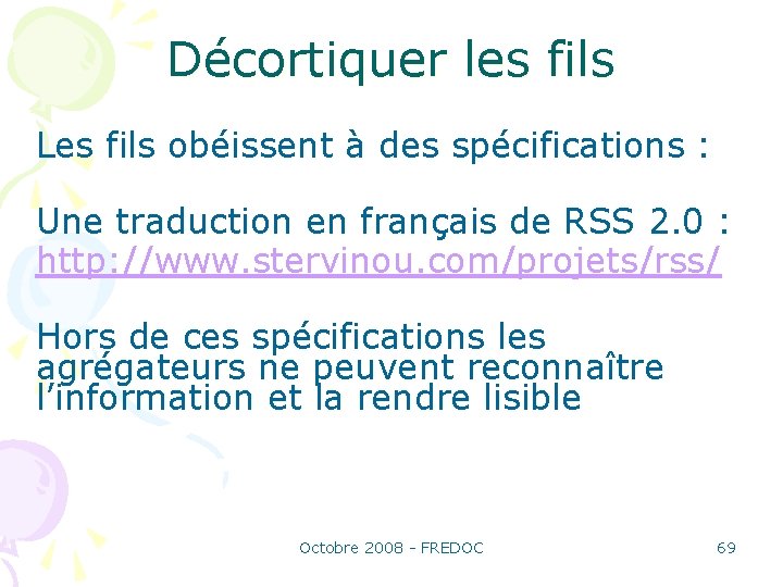 Décortiquer les fils Les fils obéissent à des spécifications : Une traduction en français