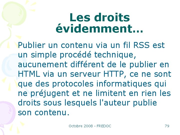 Les droits évidemment… Publier un contenu via un fil RSS est un simple procédé