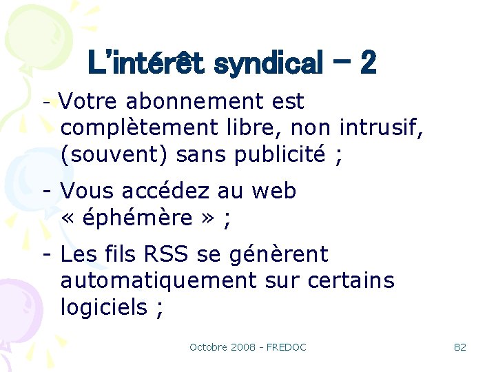 L'intérêt syndical -2 - Votre abonnement est complètement libre, non intrusif, (souvent) sans publicité