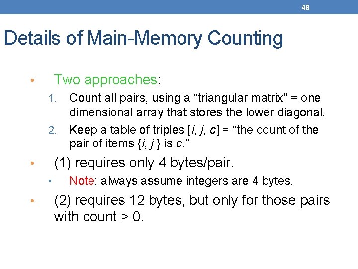 48 Details of Main-Memory Counting Two approaches: • 1. 2. (1) requires only 4