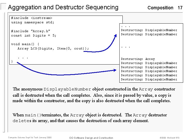 Aggregation and Destructor Sequencing #include <iostream> using namespace std; Composition 17 . . .