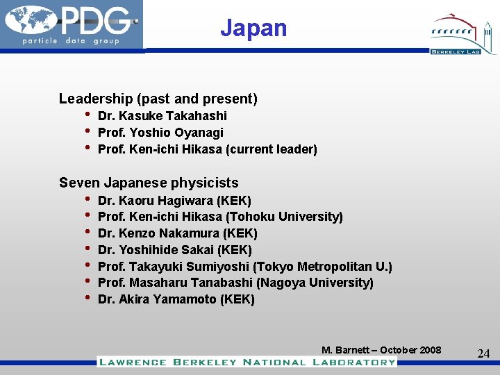Japan Leadership (past and present) • • • Dr. Kasuke Takahashi Prof. Yoshio Oyanagi