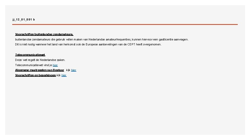 jj_12_01_001 b Voorschriften buitenlandse zendamateurs die gebruik willen maken van Nederlandse amateurfrequenties, kunnen hiervoor