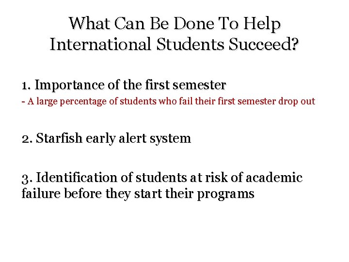 What Can Be Done To Help International Students Succeed? 1. Importance of the first