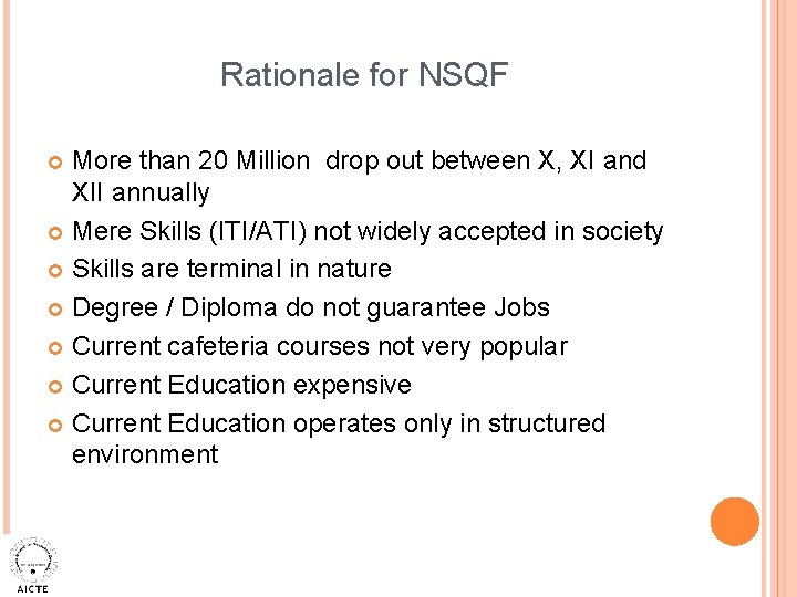 Rationale for NSQF More than 20 Million drop out between X, XI and XII