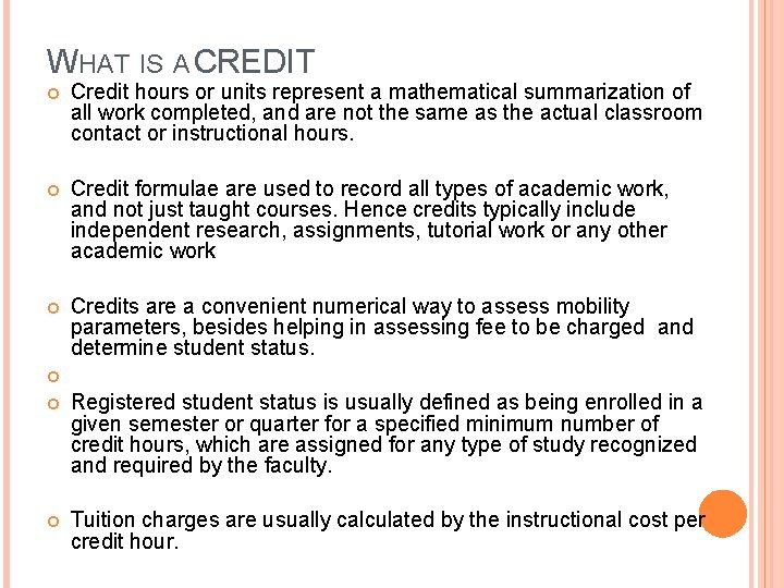 WHAT IS A CREDIT Credit hours or units represent a mathematical summarization of all