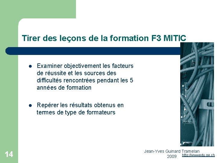 Tirer des leçons de la formation F 3 MITIC 14 l Examiner objectivement les