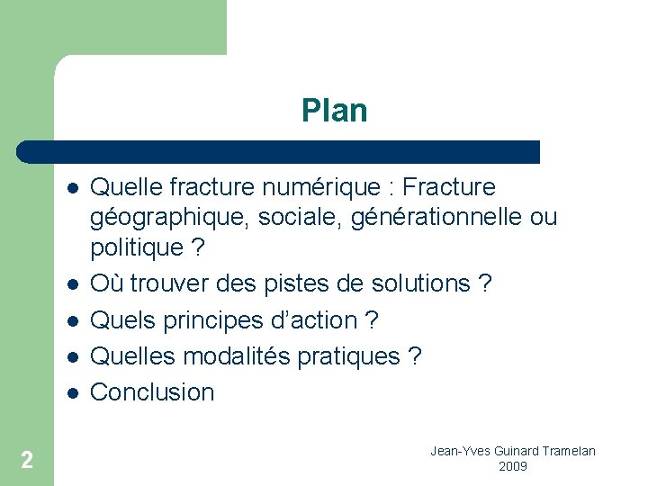 Plan l l l 2 Quelle fracture numérique : Fracture géographique, sociale, générationnelle ou