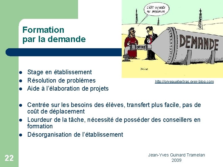 Formation par la demande l l l 22 Stage en établissement Résolution de problèmes