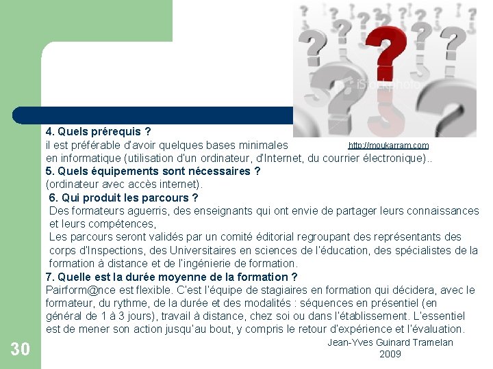 4. Quels prérequis ? http: //moukarram. com il est préférable d’avoir quelques bases minimales